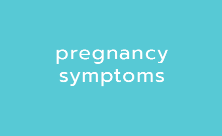 Pregnancy Symptoms